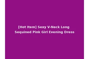 [Hot Item] Sexy V-Neck Long Sequined Pink Girl Evening Dress