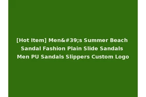 [Hot Item] Men's Summer Beach Sandal Fashion Plain Slide Sandals Men PU Sandals Slippers Custom Logo