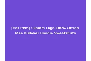 [Hot Item] Custom Logo 100% Cotton Men Pullover Hoodie Sweatshirts