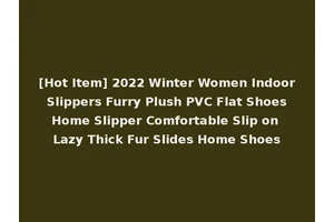 [Hot Item] 2022 Winter Women Indoor Slippers Furry Plush PVC Flat Shoes Home Slipper Comfortable Slip on Lazy Thick Fur Slides Home Shoes