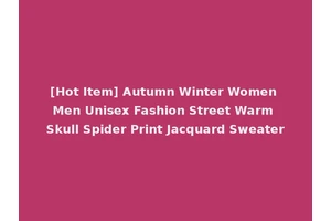 [Hot Item] Autumn Winter Women Men Unisex Fashion Street Warm Skull Spider Print Jacquard Sweater