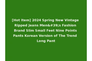 [Hot Item] 2024 Spring New Vintage Ripped Jeans Men's Fashion Brand Slim Small Feet Nine Points Pants Korean Version of The Trend Long Pant