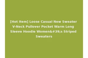 [Hot Item] Loose Casual New Sweater V-Neck Pullover Pocket Warm Long Sleeve Hoodie Women's Striped Sweaters