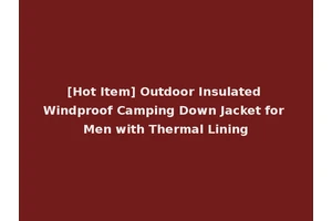 [Hot Item] Outdoor Insulated Windproof Camping Down Jacket for Men with Thermal Lining