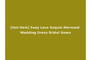 [Hot Item] Sexy Lace Sequin Mermaid Wedding Dress Bridal Gown