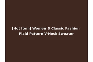 [Hot Item] Women`S Classic Fashion Plaid Pattern V-Neck Sweater