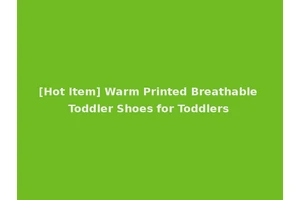 [Hot Item] Warm Printed Breathable Toddler Shoes for Toddlers