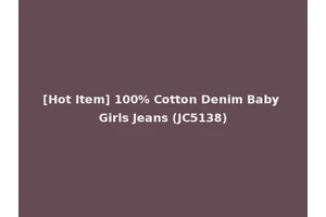 [Hot Item] 100% Cotton Denim Baby Girls Jeans (JC5138)