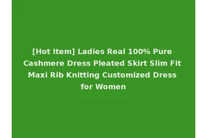 [Hot Item] Ladies Real 100% Pure Cashmere Dress Pleated Skirt Slim Fit Maxi Rib Knitting Customized Dress for Women