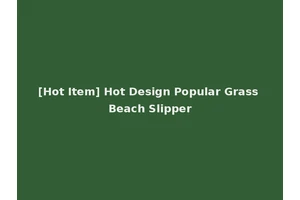 [Hot Item] Hot Design Popular Grass Beach Slipper