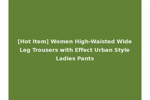 [Hot Item] Women High-Waisted Wide Leg Trousers with Effect Urban Style Ladies Pants