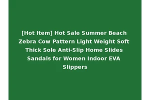 [Hot Item] Hot Sale Summer Beach Zebra Cow Pattern Light Weight Soft Thick Sole Anti-Slip Home Slides Sandals for Women Indoor EVA Slippers