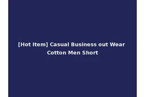 [Hot Item] Casual Business out Wear Cotton Men Short
