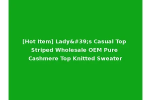 [Hot Item] Lady's Casual Top Striped Wholesale OEM Pure Cashmere Top Knitted Sweater