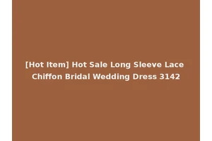 [Hot Item] Hot Sale Long Sleeve Lace Chiffon Bridal Wedding Dress 3142