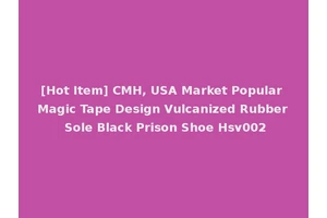 [Hot Item] CMH, USA Market Popular Magic Tape Design Vulcanized Rubber Sole Black Prison Shoe Hsv002