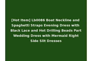 [Hot Item] Lb0086 Boat Neckline and Spaghetti Straps Evening Dress with Black Lace and Hot Drilling Beads Part Wedding Dress with Mermaid Right Side Slit Dresses