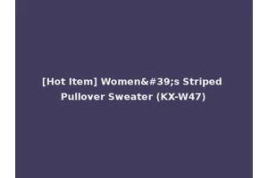[Hot Item] Women's Striped Pullover Sweater (KX-W47)