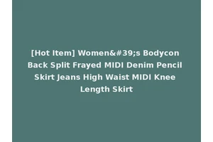 [Hot Item] Women's Bodycon Back Split Frayed MIDI Denim Pencil Skirt Jeans High Waist MIDI Knee Length Skirt