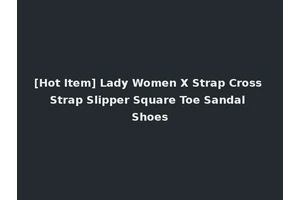 [Hot Item] Lady Women X Strap Cross Strap Slipper Square Toe Sandal Shoes