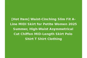 [Hot Item] Waist-Cinching Slim Fit A-Line MIDI Skirt for Petite Women 2025 Summer, High-Waist Asymmetrical Cut Chiffon MID-Length Skirt Polo Shirt T Shirt Clothing