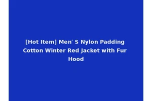 [Hot Item] Men′ S Nylon Padding Cotton Winter Red Jacket with Fur Hood