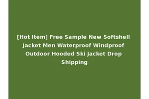 [Hot Item] Free Sample New Softshell Jacket Men Waterproof Windproof Outdoor Hooded Ski Jacket Drop Shipping