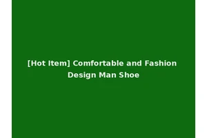 [Hot Item] Comfortable and Fashion Design Man Shoe