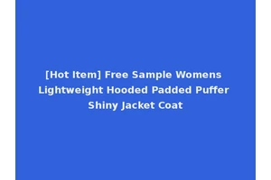 [Hot Item] Free Sample Womens Lightweight Hooded Padded Puffer Shiny Jacket Coat