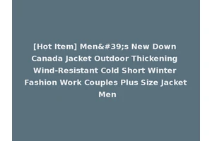 [Hot Item] Men's New Down Canada Jacket Outdoor Thickening Wind-Resistant Cold Short Winter Fashion Work Couples Plus Size Jacket Men