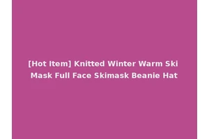 [Hot Item] Knitted Winter Warm Ski Mask Full Face Skimask Beanie Hat