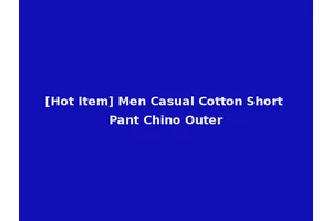 [Hot Item] Men Casual Cotton Short Pant Chino Outer