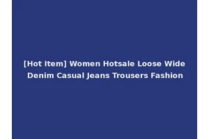 [Hot Item] Women Hotsale Loose Wide Denim Casual Jeans Trousers Fashion