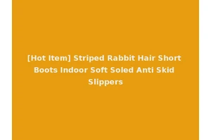 [Hot Item] Striped Rabbit Hair Short Boots Indoor Soft Soled Anti Skid Slippers
