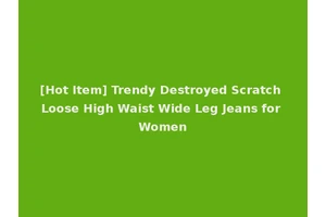 [Hot Item] Trendy Destroyed Scratch Loose High Waist Wide Leg Jeans for Women