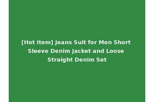 [Hot Item] Jeans Suit for Men Short Sleeve Denim Jacket and Loose Straight Denim Set