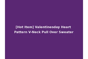 [Hot Item] Valentinesday Heart Pattern V-Neck Pull Over Sweater