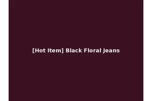 [Hot Item] Black Floral Jeans