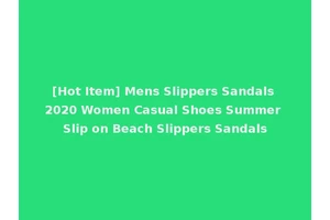 [Hot Item] Mens Slippers Sandals 2020 Women Casual Shoes Summer Slip on Beach Slippers Sandals