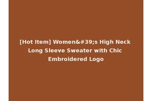 [Hot Item] Women's High Neck Long Sleeve Sweater with Chic Embroidered Logo