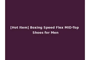 [Hot Item] Boxing Speed Flex MID-Top Shoes for Men