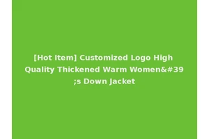 [Hot Item] Customized Logo High Quality Thickened Warm Women's Down Jacket