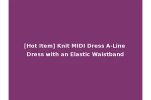 [Hot Item] Knit MIDI Dress A-Line Dress with an Elastic Waistband