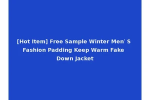 [Hot Item] Free Sample Winter Men′ S Fashion Padding Keep Warm Fake Down Jacket