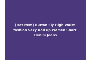 [Hot Item] Button Fly High Waist fashion Sexy Roll up Women Short Denim Jeans