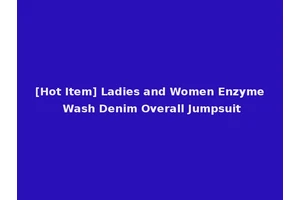[Hot Item] Ladies and Women Enzyme Wash Denim Overall Jumpsuit