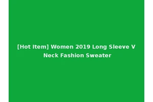 [Hot Item] Women 2019 Long Sleeve V Neck Fashion Sweater