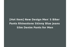 [Hot Item] New Design Men′ S Biker Pants Rhinestone Skinny Blue Jeans Slim Denim Pants for Men