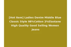 [Hot Item] Ladies Denim Middle Blue Classic Style 98%Cotton 2%Elastane High Quality Good Selling Women Jeans