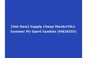 [Hot Item] Supply Cheap Men's Summer PU Sport Sandals (RW28355)